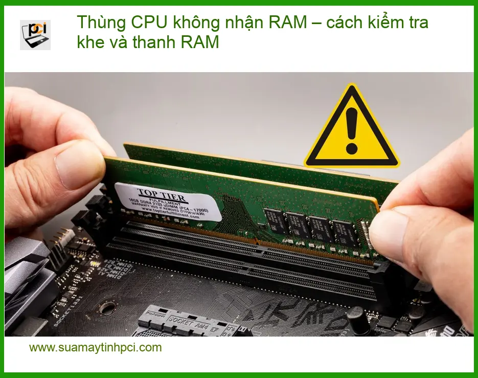 PC Thùng CPU không nhận RAM – cách kiểm tra khe và thanh – Trung tâm hỗ trợ gần đây