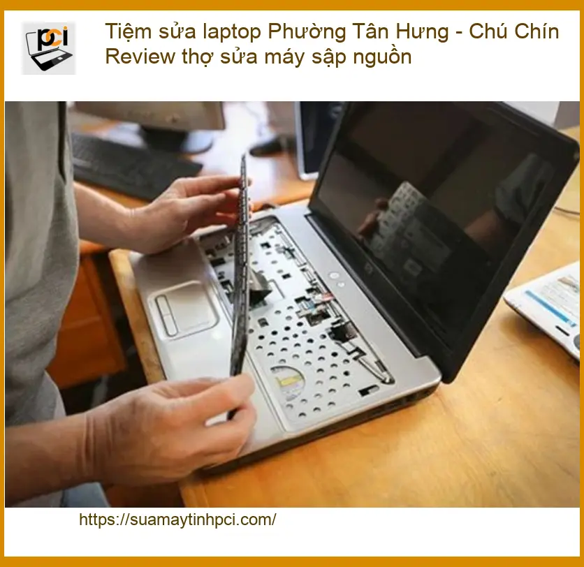 Tiệm sửa laptop Phường Tân Hưng Chú Chín review máy sập nguồn – Địa chỉ uy tín
