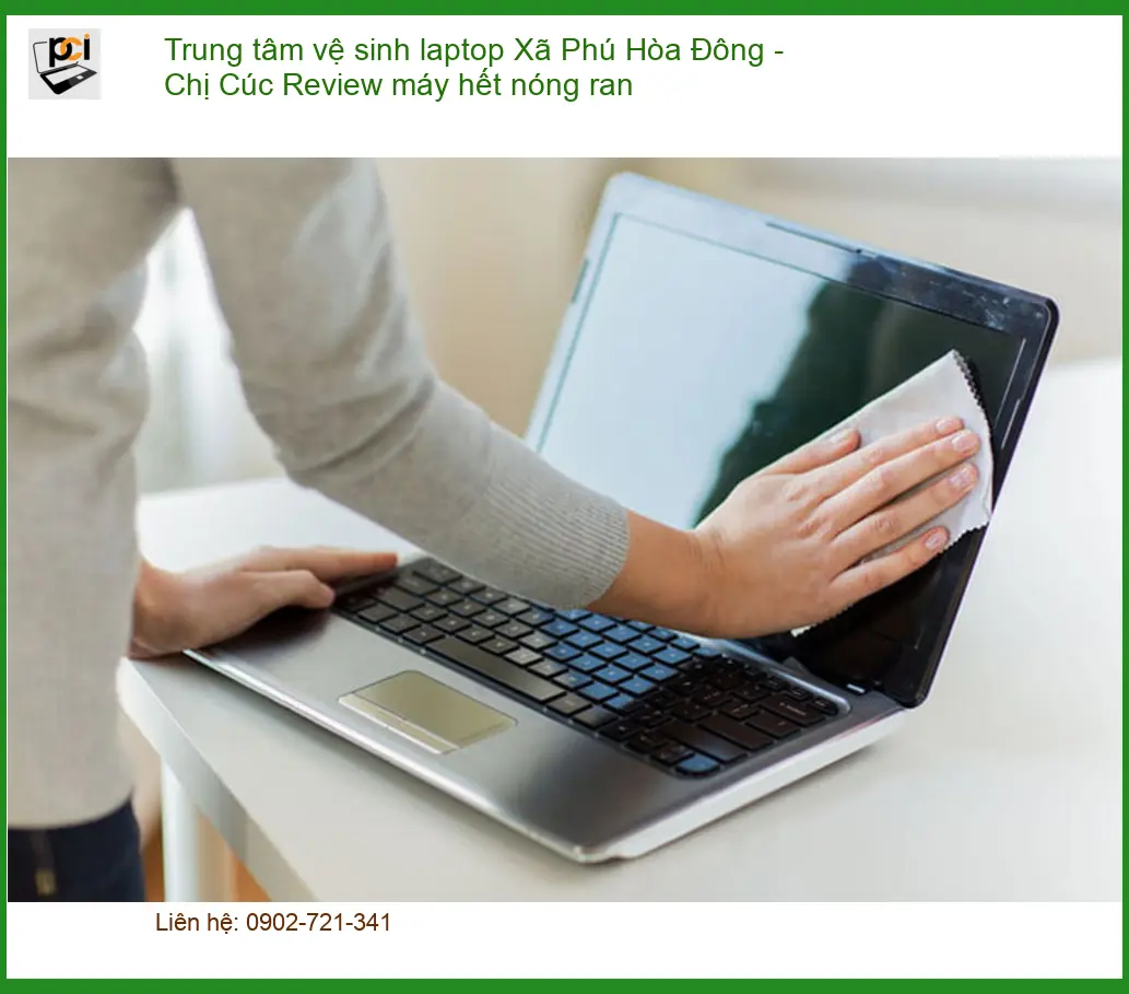 Laptop Trung tâm vệ sinh laptop Xã Phú Hòa Đông – Địa chỉ uy tín gần đây