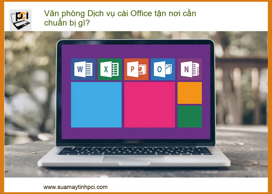 Văn phòng Dịch vụ Cài Office Tận Nơi Cần Chuẩn Bị Gì? Hướng Dẫn Chi Tiết Từ Chuyên Gia!