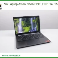 Vỏ Laptop Axioo Neon HNE, HNE 14, 15 - Địa chỉ thay lấy liền TPHCM