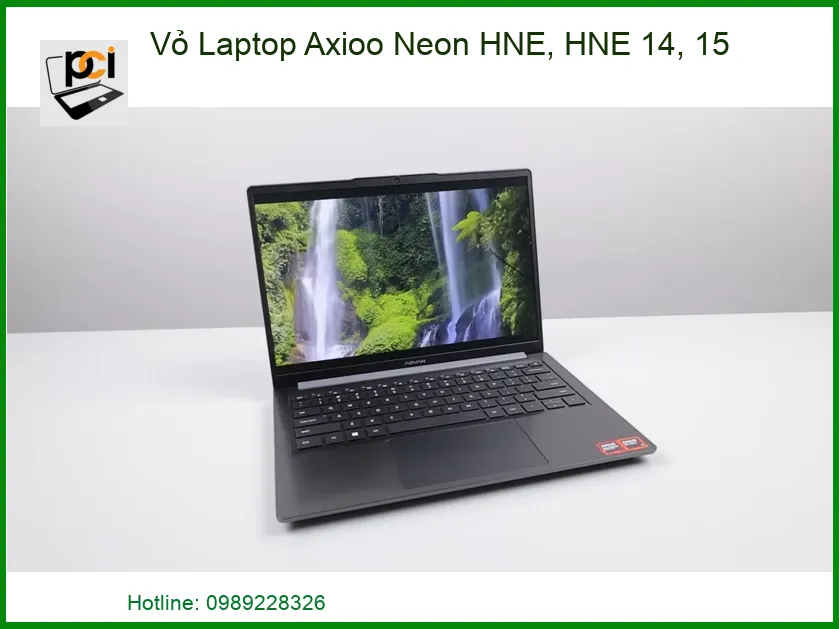 Vỏ Laptop Axioo Neon HNE, HNE 14, 15 - Địa chỉ thay lấy liền TPHCM