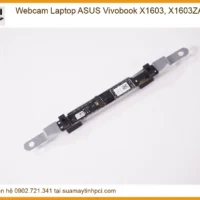 Webcam Laptop ASUS Vivobook X1603, X1603ZA - Dịch vụ thay lấy liền TPHCM