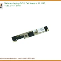 Thay Webcam Laptop DELL Dell Inspiron 11 1110, 1120, 3147, 3148 - Chính Hãng, Lấy Liền Tại Chỗ
