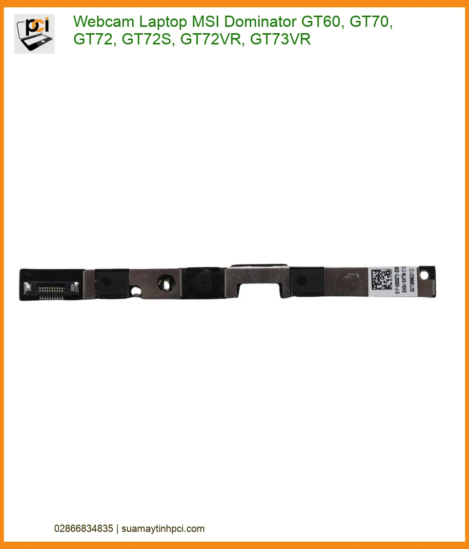 Webcam Laptop MSI Dominator GT60, GT70, GT72, GT72S, GT72VR, GT73VR - Thay mới, lắp đặt tận nơi