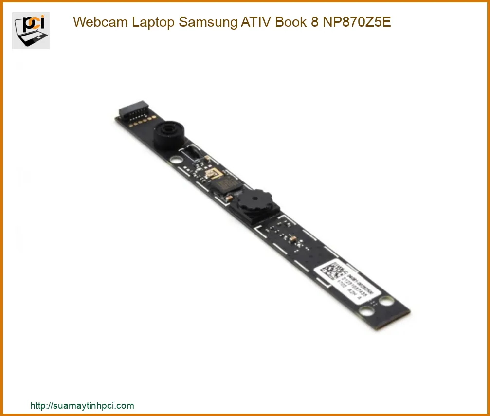 Webcam Laptop Samsung ATIV Book 8 NP870Z5E Chính Hãng | Lắp Đặt & Bảo Hành Tận Nơi