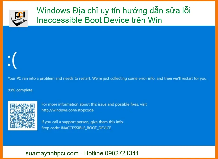 Windows Địa chỉ uy tín hướng dẫn sửa lỗi Inaccessible Boot Device trên Win: Khắc phục triệt để!