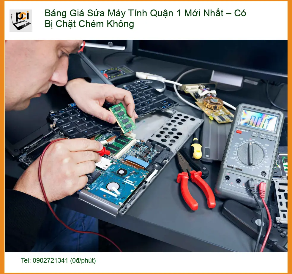 Sửa máy tính Quận 1 Bảng Giá Mới Nhất – Có Bị Chặt Chém Không?