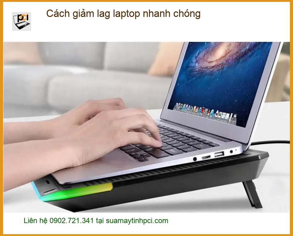 Laptop Cách giảm lag nhanh chóng – Trung tâm sửa máy tính uy tín