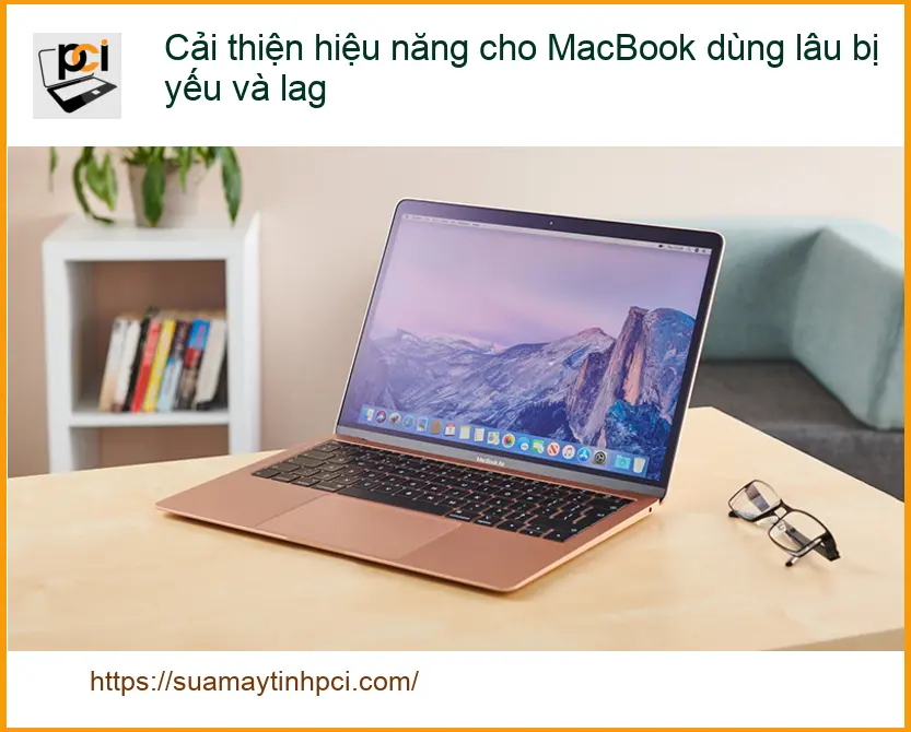 Macbook Cải thiện hiệu năng dùng lâu bị yếu lag – Trung tâm hỗ trợ gần đây