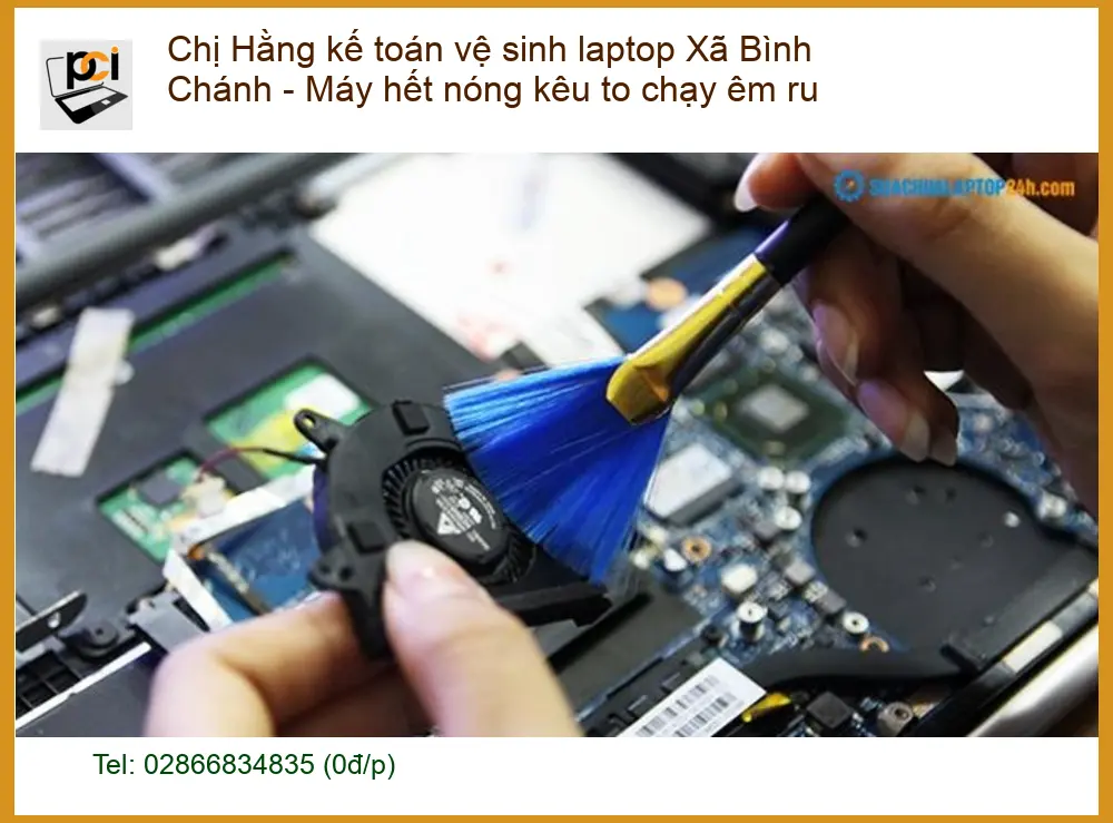 Vệ sinh laptop Xã Bình Chánh – Máy nóng kêu to, địa chỉ lấy liền