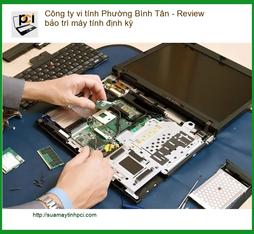 Sửa máy tính Công ty vi Phường Bình Tân Review bảo trì – Tư vấn chuyên gia