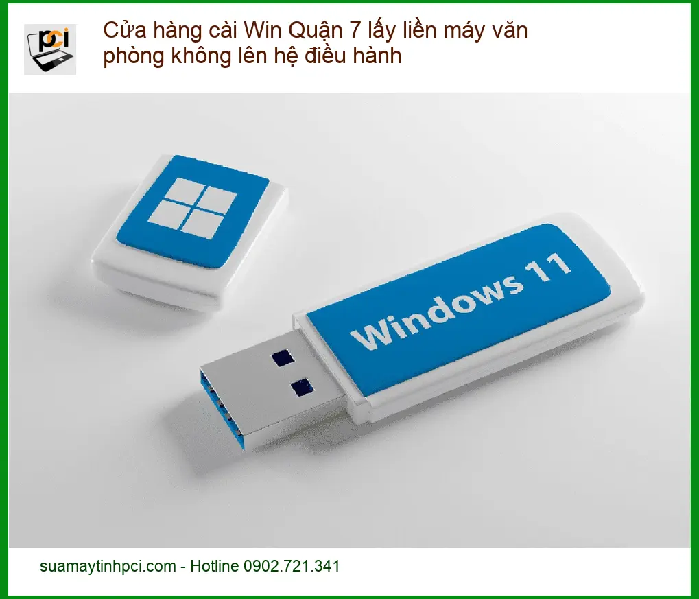 Cài Win Quận 7 lấy liền máy văn phòng không khởi động – Trung tâm hỗ trợ nhanh
