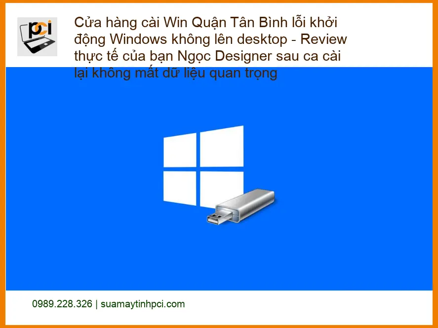 Cài Win Quận Tân Bình lỗi khởi động không lên desktop – Dịch vụ khắc phục tận nơi lấy liền