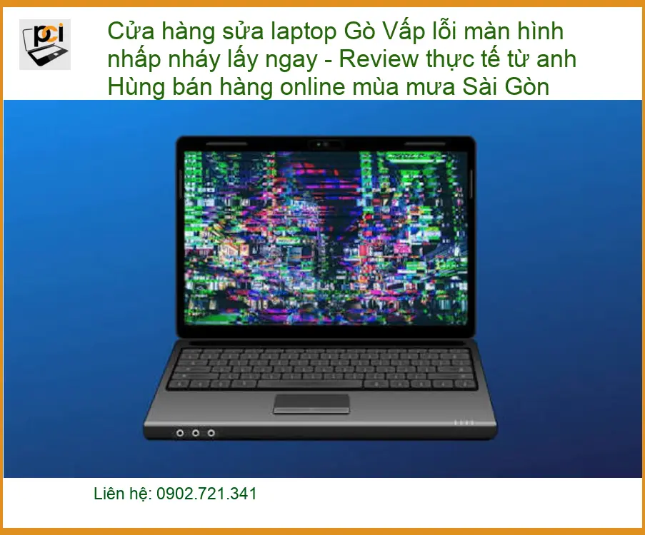 Sửa laptop Gò Vấp lỗi màn hình nhấp nháy – Địa chỉ trung tâm hỗ trợ gần đây