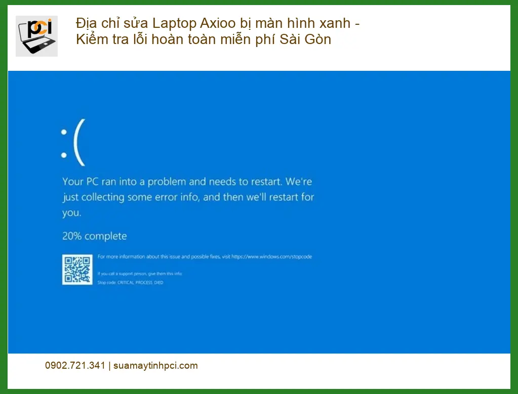 Sửa Laptop Axioo bị màn hình xanh miễn phí Sài Gòn – Địa chỉ trung tâm hỗ trợ gần đây