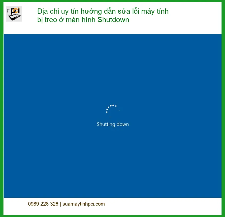 Thủ thuật: Sửa lỗi máy tính treo màn hình Shutdown – Địa chỉ hỗ trợ