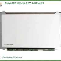 Màn hình Laptop Fujitsu FMV Lifebook AH77, AH78, AH79 - Thay Nhanh | Giá Rẻ