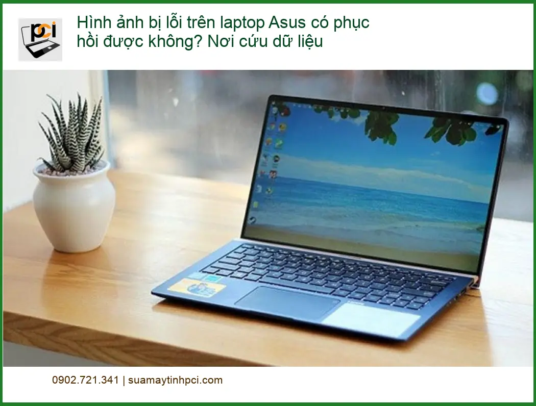 Khôi Phục Dữ Liệu Hình ảnh Laptop Asus – Trung tâm cứu dữ liệu uy tín TPHCM
