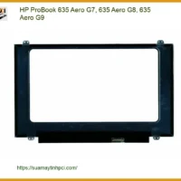 Màn hình Laptop HP ProBook 635 Aero G7, G8, G9 - Giá Tốt Cửa Hàng Gần Nhất