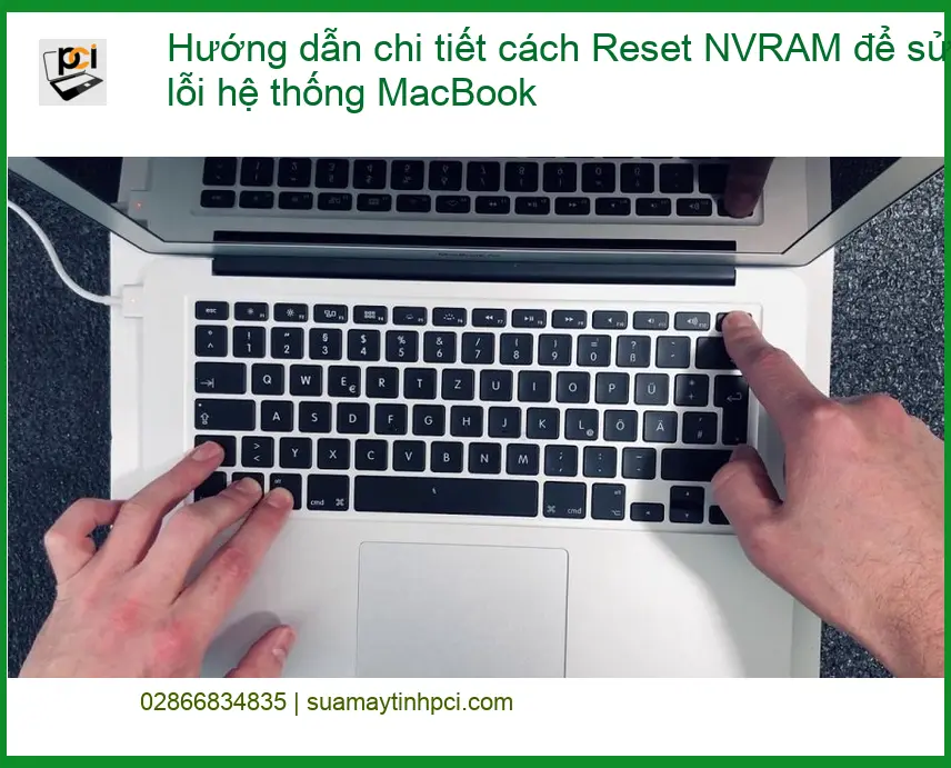 Macbook Reset NVRAM: Sửa lỗi hệ thống – Cách tự xử lý tại nhà