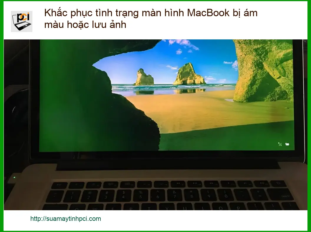 Macbook Khắc phục màn hình bị ám màu, lưu ảnh – Trung tâm hỗ trợ gần đây