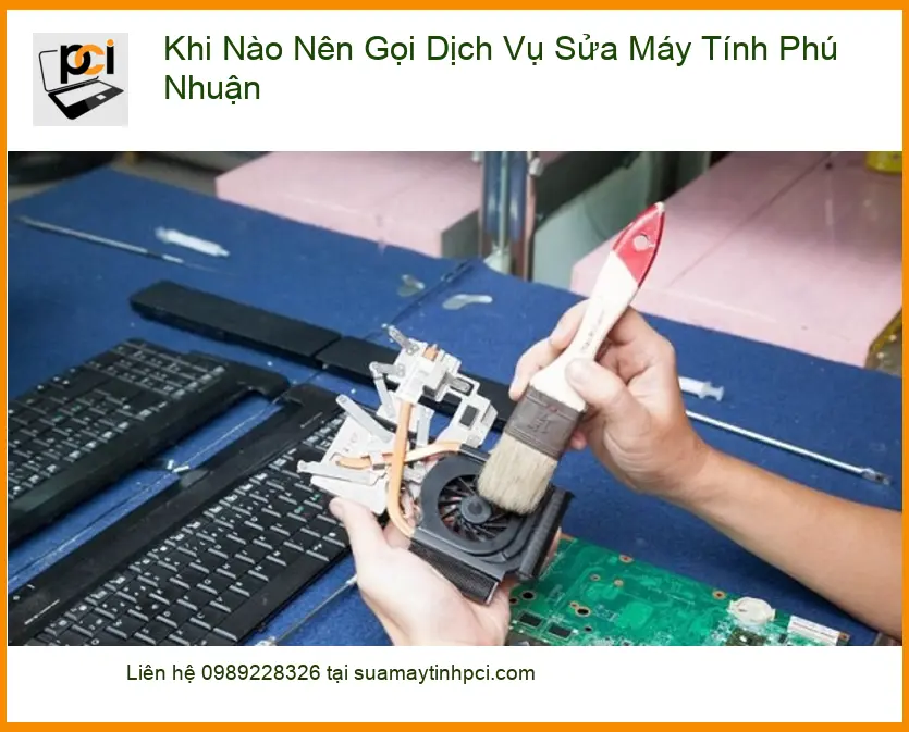 Sửa máy tính Khi Nào Gọi Dịch Vụ Tại Phú Nhuận – Tư vấn ngay
