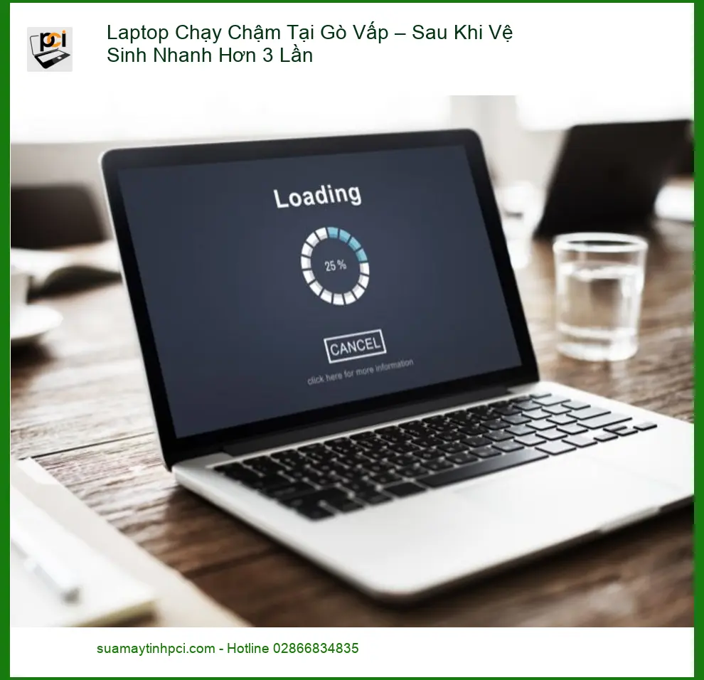 Sửa Laptop Chậm Gò Vấp Nhanh Hơn 3 Lần – Trung Tâm Uy Tín