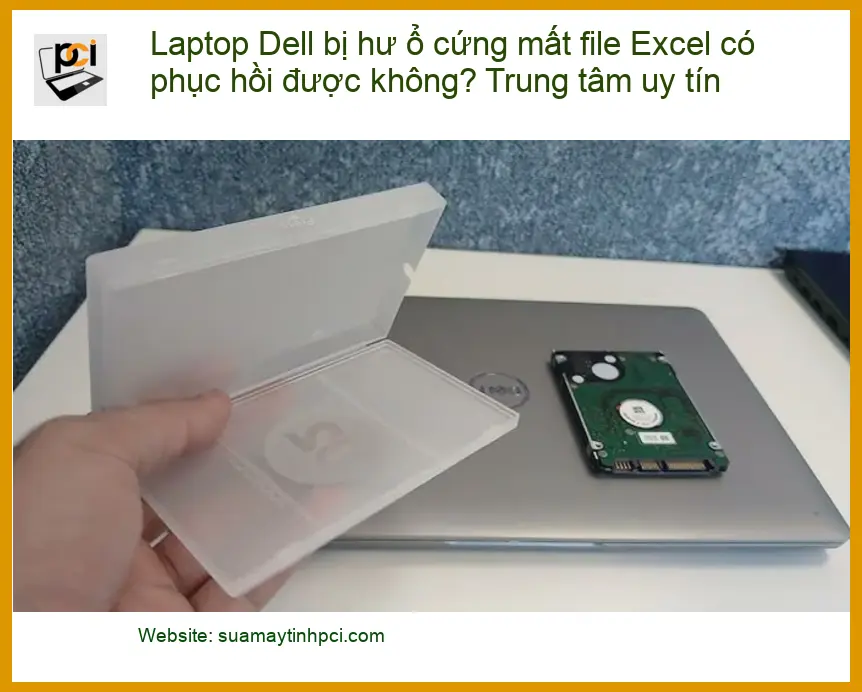 Khôi phục dữ liệu Laptop Dell hư ổ cứng mất Excel – Trung tâm hỗ trợ gần đây