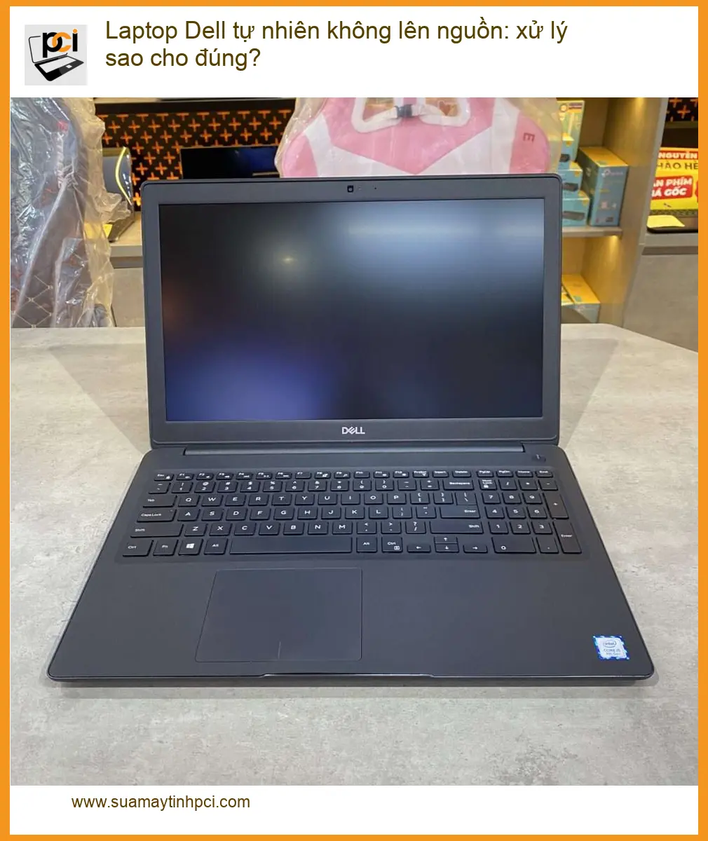 Sửa Laptop Dell tự nhiên không lên nguồn – Địa chỉ trung tâm hỗ trợ gần đây