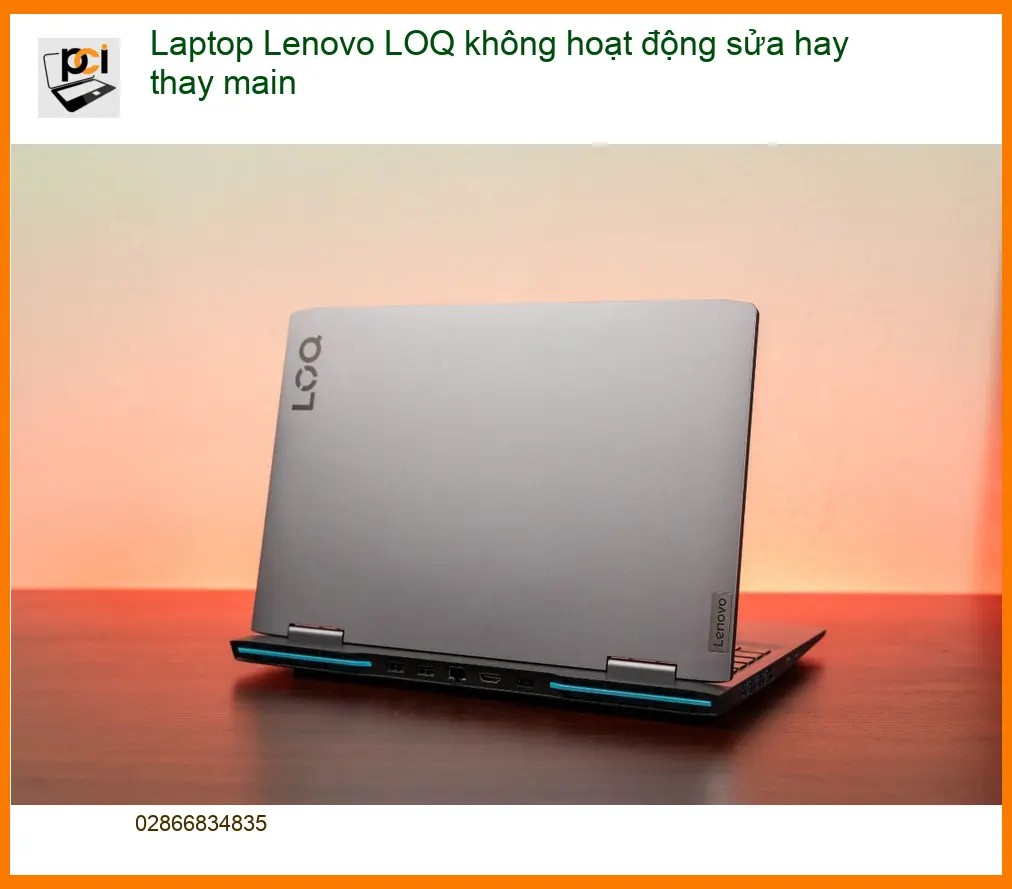 Sửa Laptop Lenovo LOQ không hoạt động – Trung tâm hỗ trợ gần đây