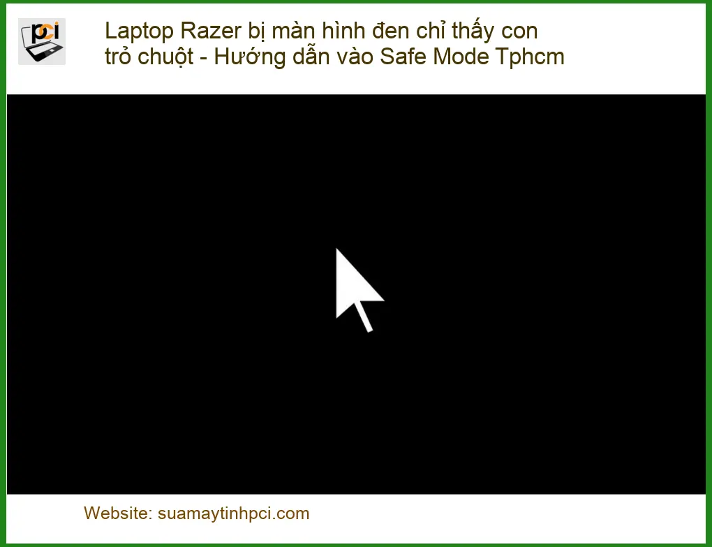 Sửa Laptop Razer bị màn hình đen chỉ thấy con trỏ chuột – Trung tâm hỗ trợ Tphcm