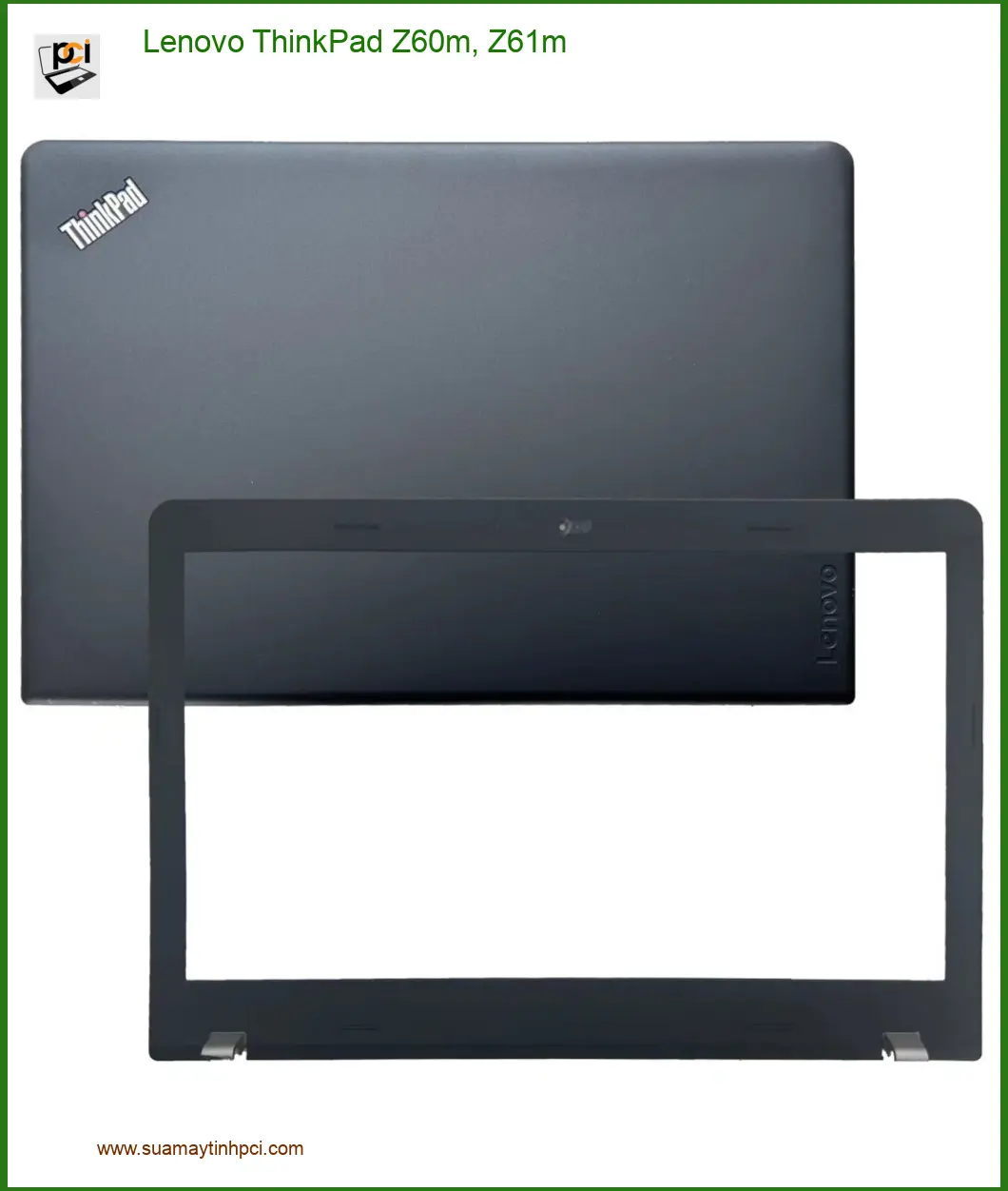 Vỏ Laptop LENOVO Lenovo ThinkPad Z60m, Z61m - Thay Lấy Liền - Giá Rẻ Tại TPHCM
