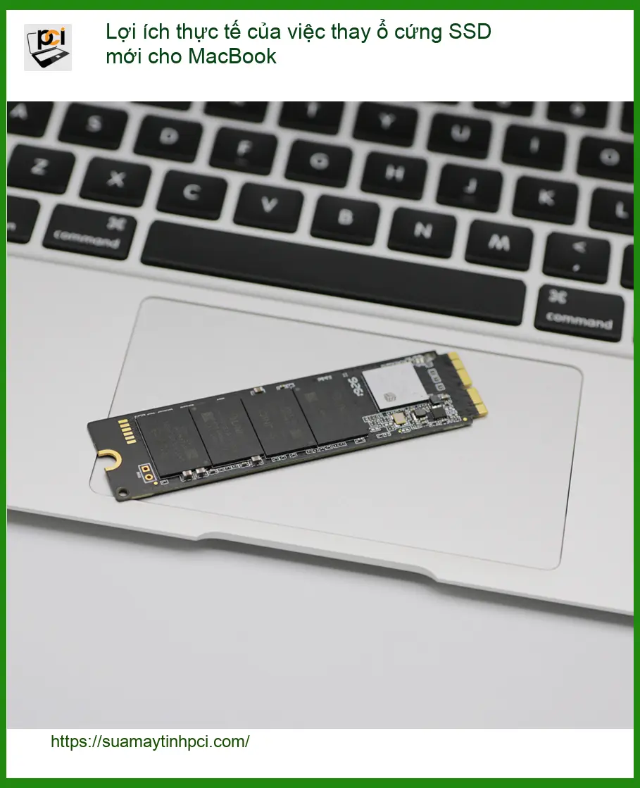Macbook Lợi ích thực tế thay SSD mới – Tư vấn chuyên gia PCI