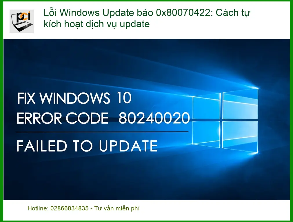 Windows Lỗi Update 0x80070422: Tự kích hoạt dịch vụ – Cách xử lý tại nhà