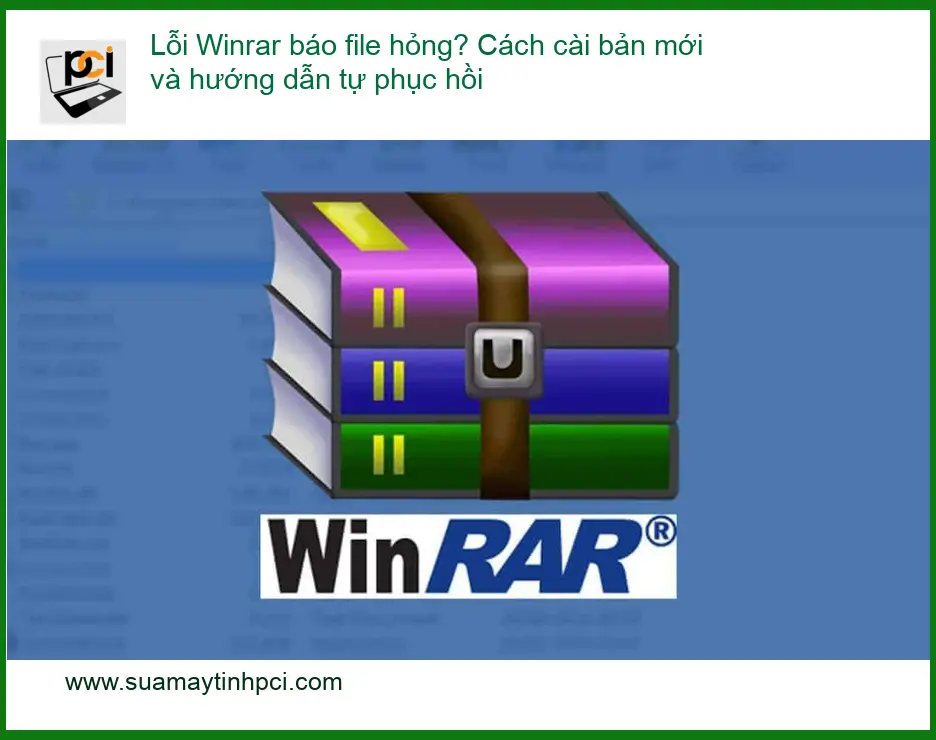 Lỗi Winrar báo file hỏng? Hướng dẫn phục hồi – Trung tâm hỗ trợ gần đây