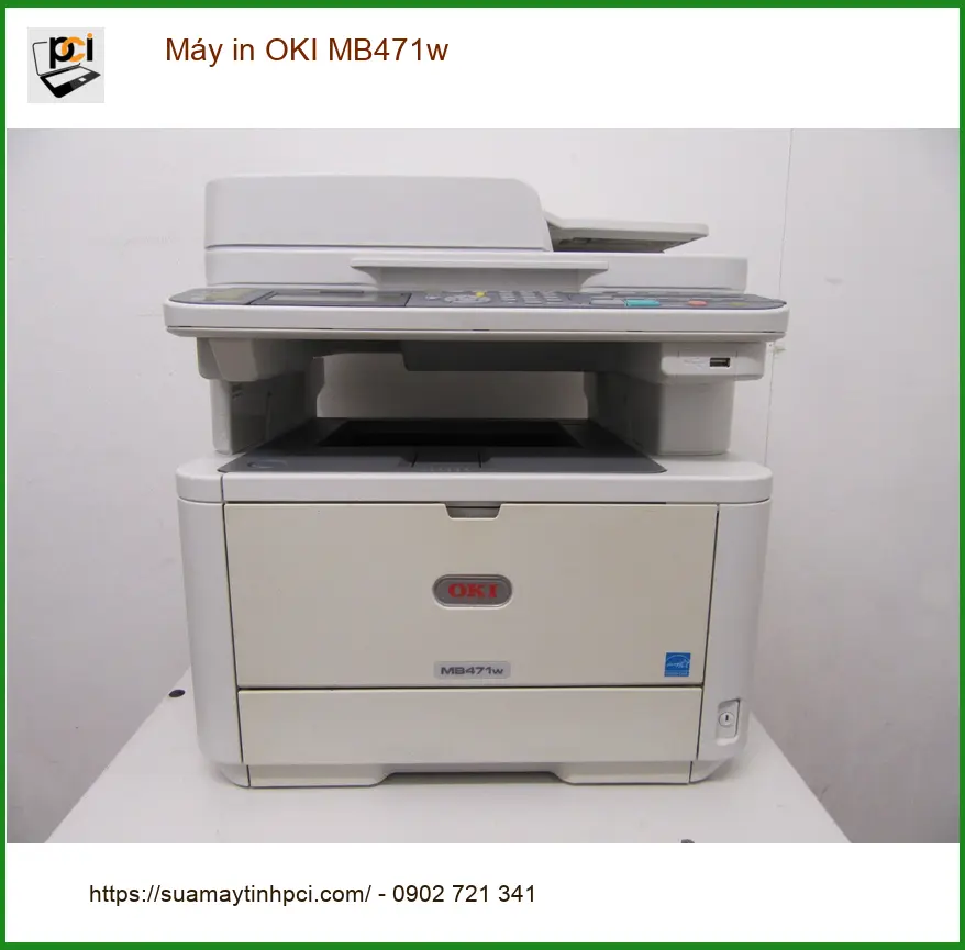 Máy in OKI MB471w - Sửa Chữa Nhanh, Nạp Mực Tận Nơi TPHCM