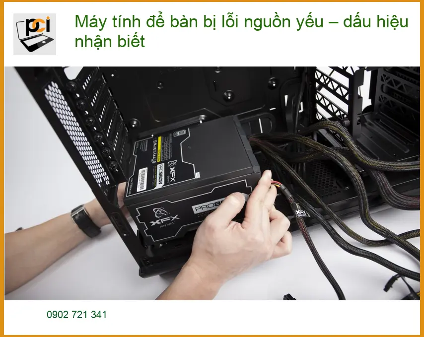 PC Máy tính để bàn bị lỗi nguồn yếu – Dấu hiệu nhận biết, cách sửa