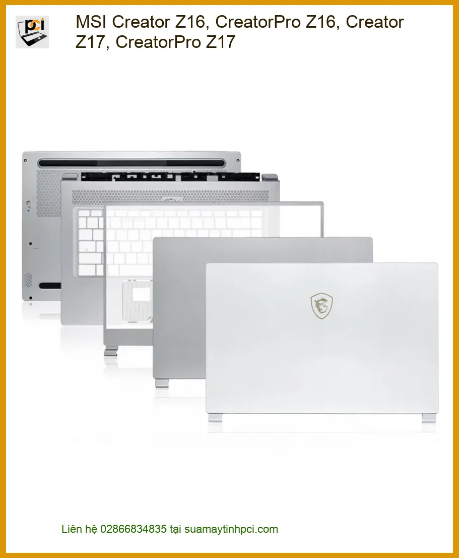 Vỏ Laptop MSI Creator Z16, CreatorPro Z17, Z17 - Thay Nhanh Tại TPHCM
