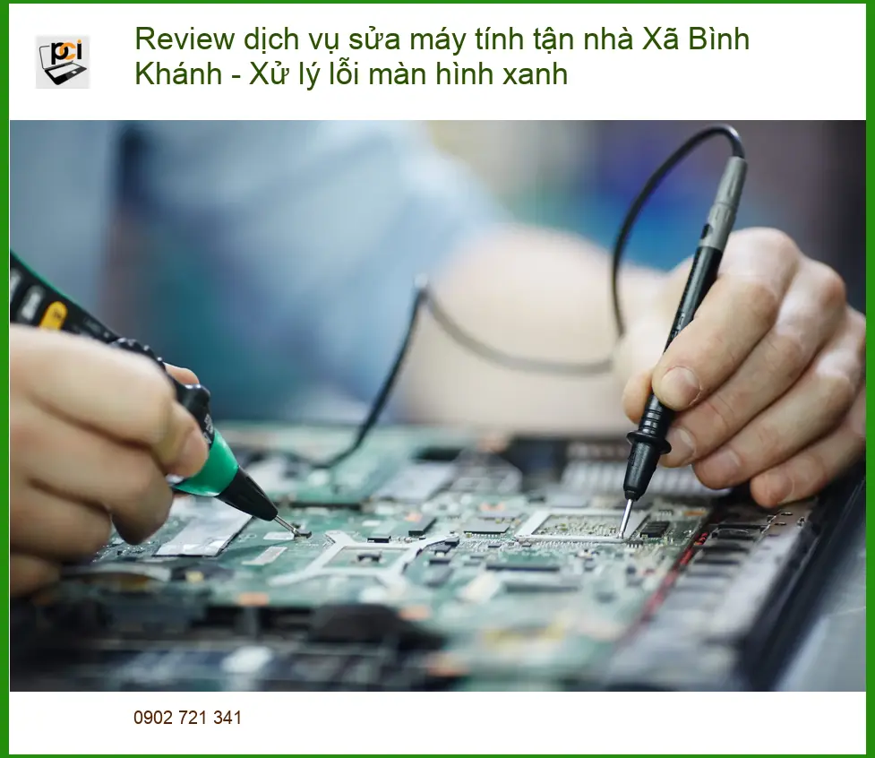 Sửa máy tính tận nhà Xã Bình Khánh – Xử lý lỗi màn hình xanh – Trung tâm PCI
