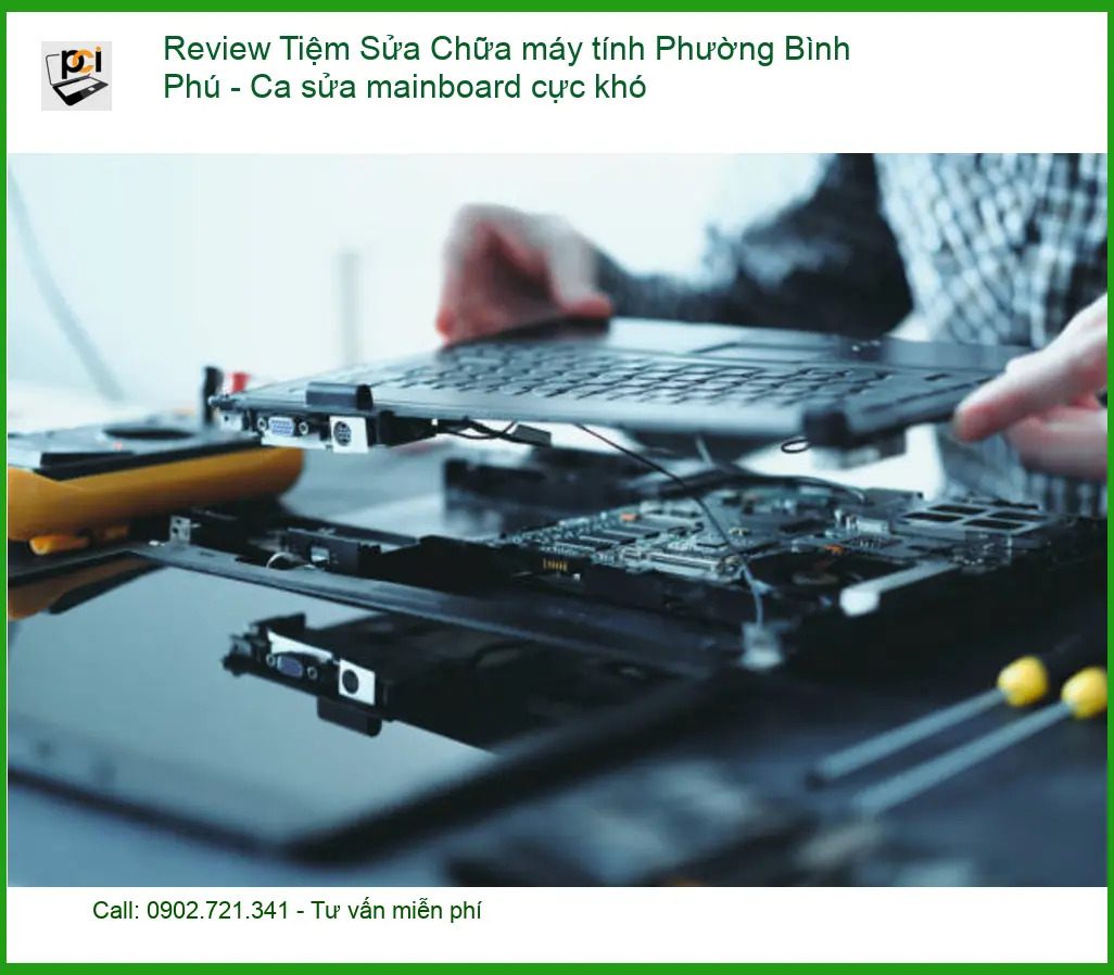 Sửa máy tính Review Tiệm Chữa Phường Bình Phú – Ca sửa mainboard cực khó – Địa chỉ uy tín gần đây