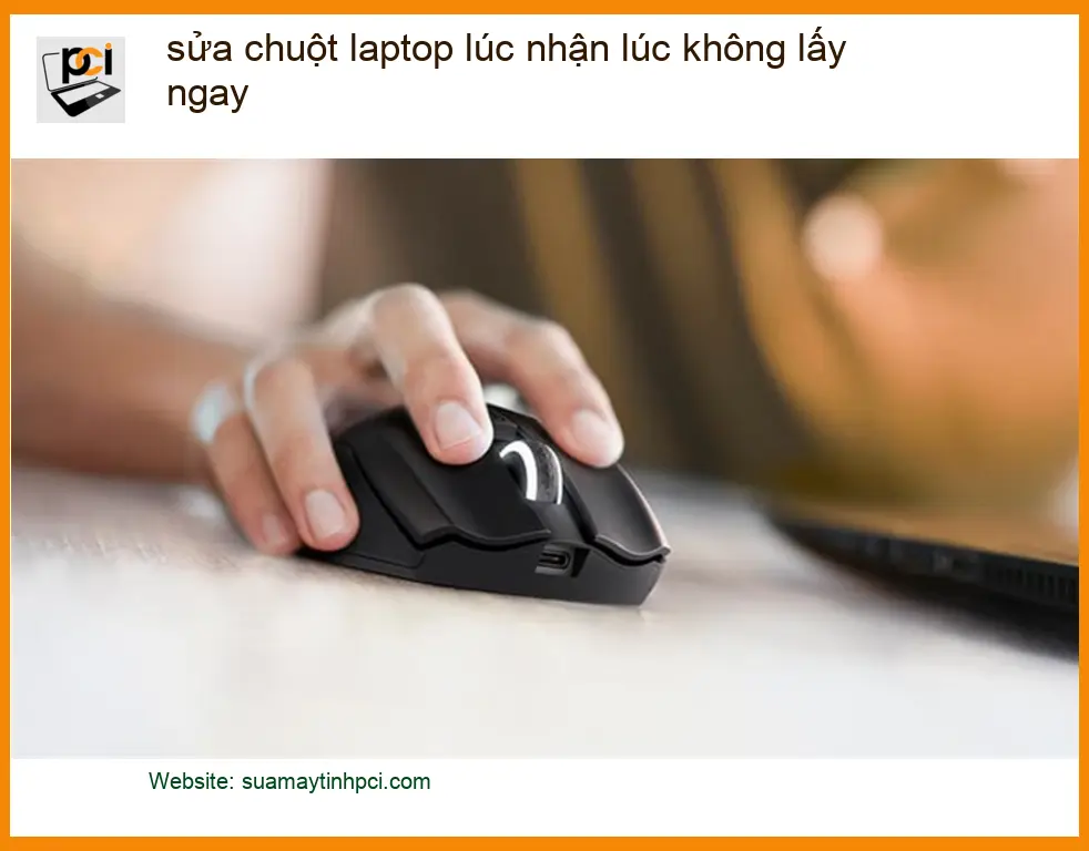 Sửa Laptop: Sửa chuột không lấy ngay – Trung tâm uy tín TPHCM