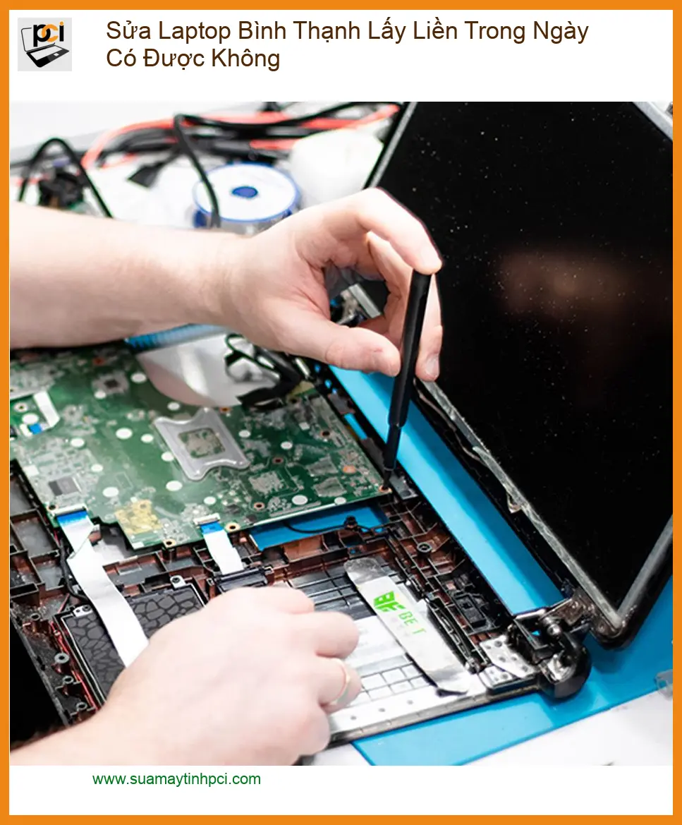 Sửa máy tính Laptop Bình Thạnh Lấy Liền Trong Ngày Có Được Không – Gấp