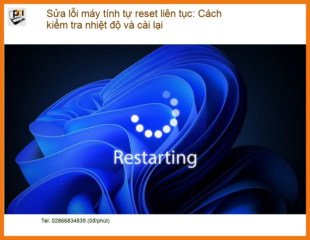 Thủ thuật Sửa lỗi máy tính tự reset liên tục – Địa chỉ trung tâm hỗ trợ gần đây