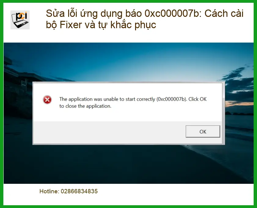 Thủ thuật Phần mềm Sửa lỗi 0xc000007b: Cách khắc phục – Trung tâm sửa máy tính uy tín TPHCM