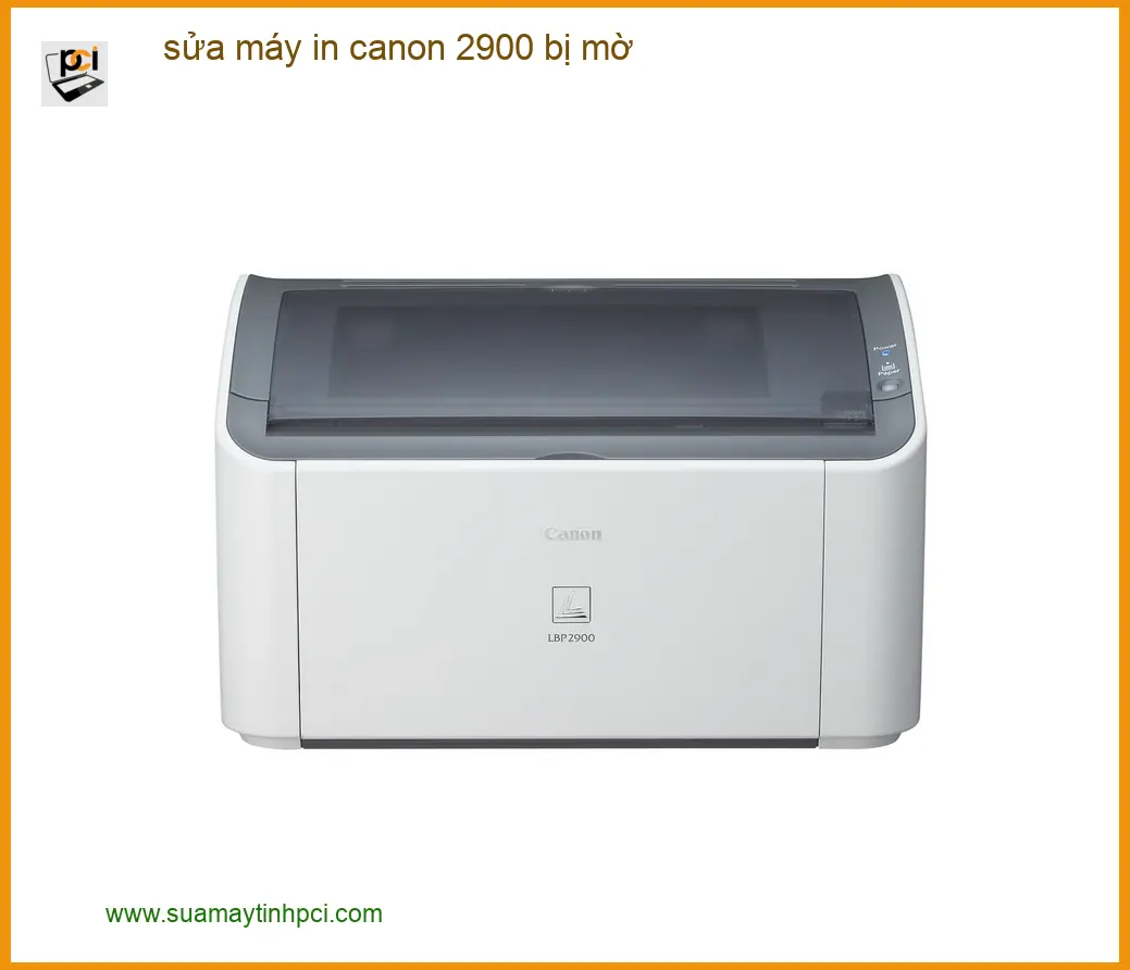 Sửa máy in Canon 2900 bị mờ tận nơi – Thợ nhanh giá rẻ TPHCM