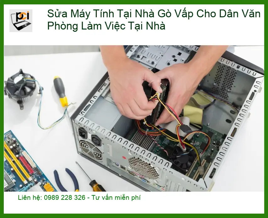 Sửa máy tính Máy Tính Tại Nhà Gò Vấp Cho Dân Văn Phòng – Thợ hỗ trợ nhanh 24/7