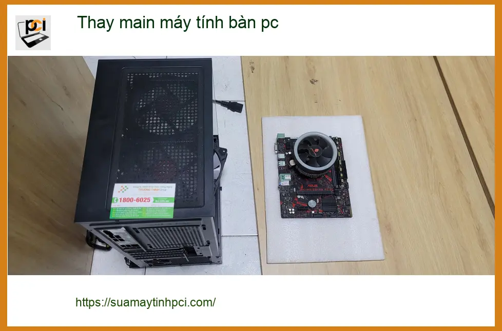 Anh Tùng tìm dịch vụ thay main máy tính bàn pc Quận Bình Tân uy tín ảnh thực tế 2