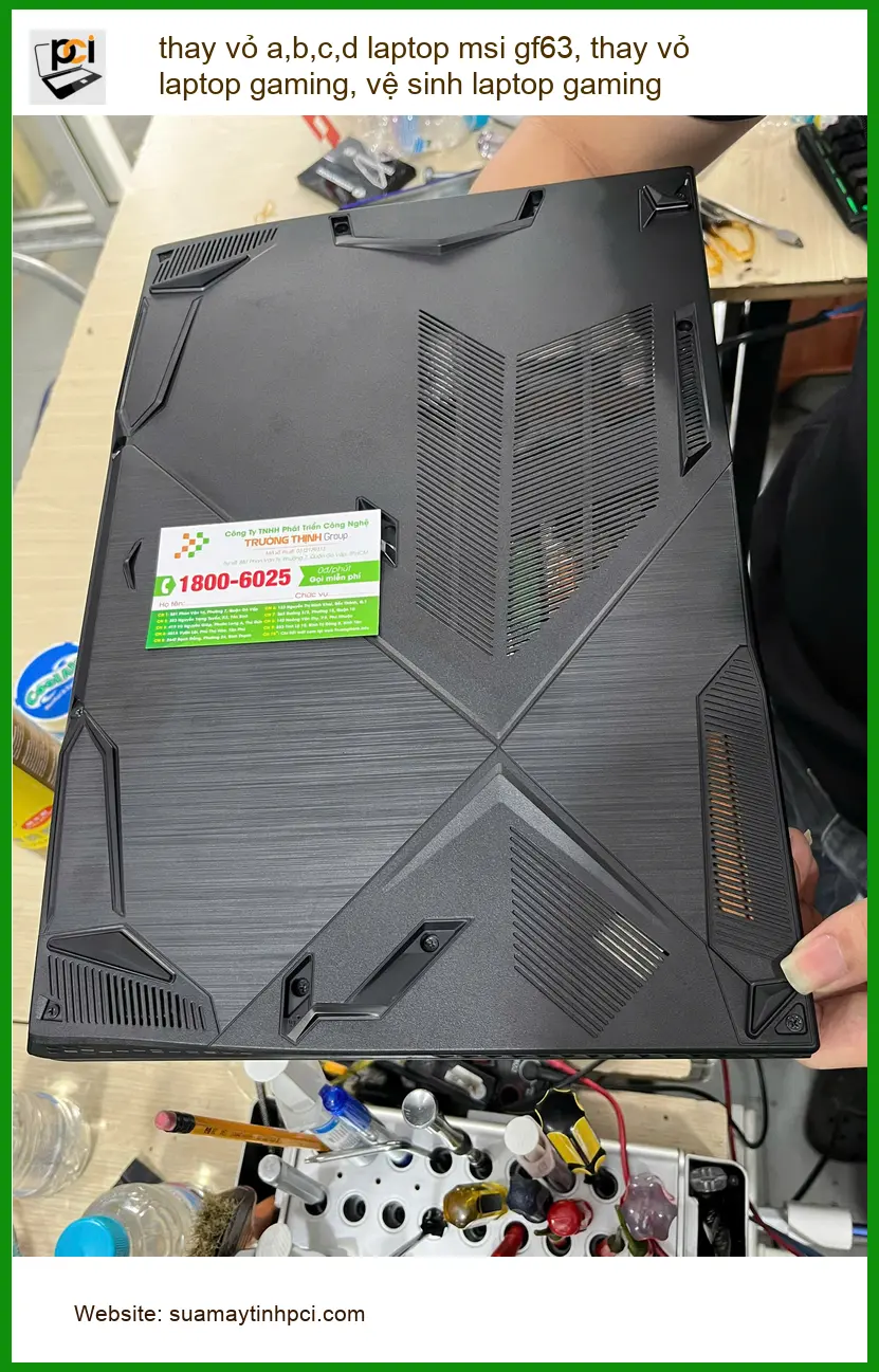 Cửa hàng thay vỏ laptop MSI GF63 Quận Bình Thạnh – Anh Quang streamer