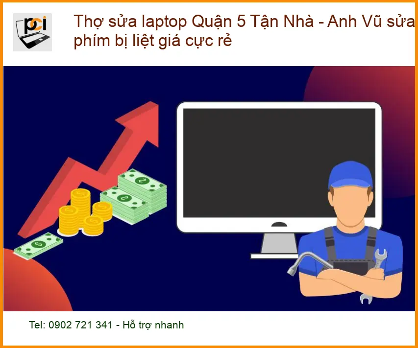 Sửa laptop Quận 5 tận nhà phím liệt Anh Vũ – Địa điểm thay lấy liền